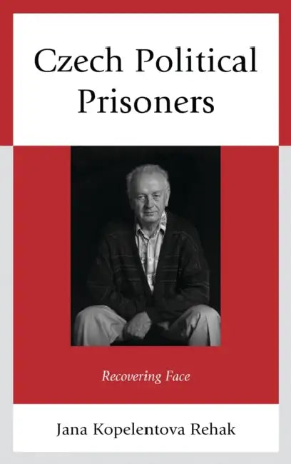 Czech Political Prisoners (English, Jana Kopelentova Rehak)