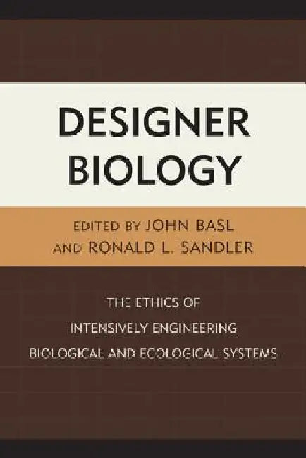 Designer Biology (English, Ronald L. Sandler | John Basl | Immaculada De Melo Martin)