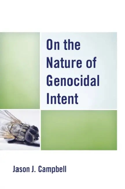 On the Nature of Genocidal Intent (English, Jason J. Campbell)