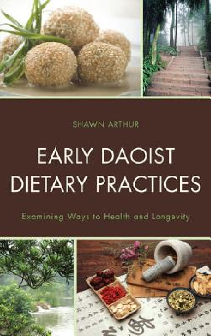 Early Daoist Dietary Practices (English, Shawn Arthur)