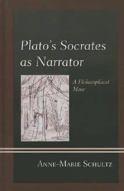 Plato's Socrates as Narrator (English, Anne-Marie Schultz)