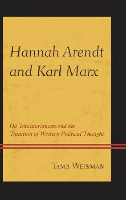 Hannah Arendt and Karl Marx (English, Tama Weisman)