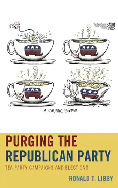 Purging the Republican Party (English, Ronald T. Libby)