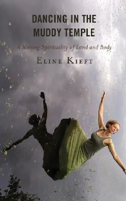 Dancing in the Muddy Temple (English, Eline Kieft)