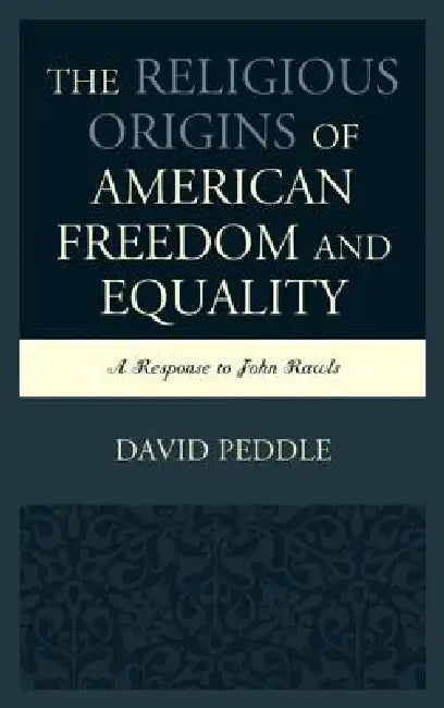 Religious Origins of American Freedom and Equality (English, David Peddle)