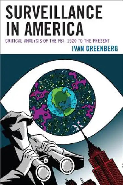 Surveillance in America (English, Ivan Greenberg)