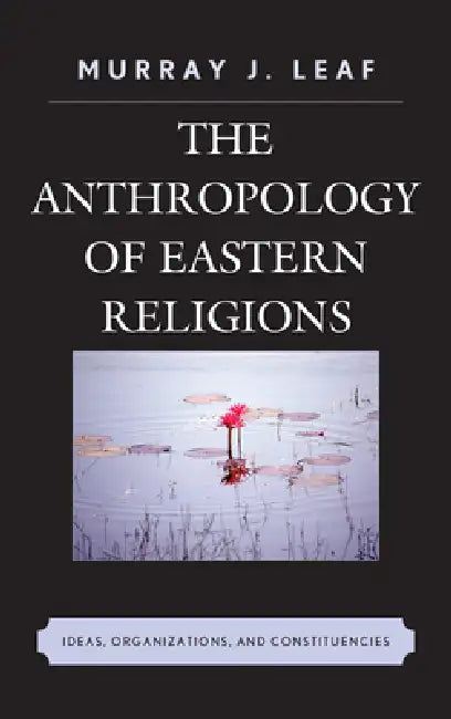 Anthropology of Eastern Religions (English, Murray J. Leaf)