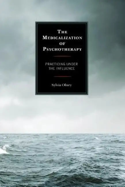 Medicalization of Psychotherapy (English, Sylvia Olney)