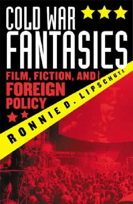 Cold War Fantasies (English, Ronnie D. Lipschutz)
