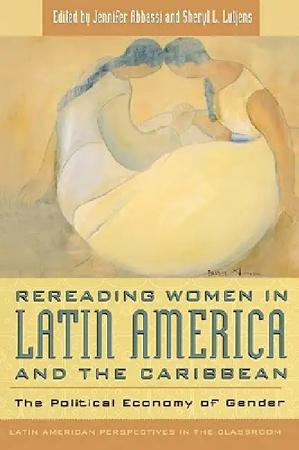 Rereading Women in Latin America and the Caribbean (English, Jennifer Abbassi | Sheryl L. Lutjens | Angela Nieves-Xavier De Brito)