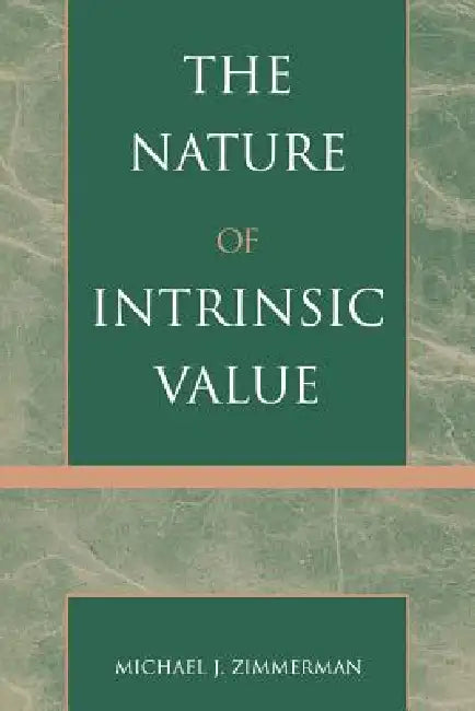The Nature of Intrinsic Value (English, Michael J. Zimmerman)