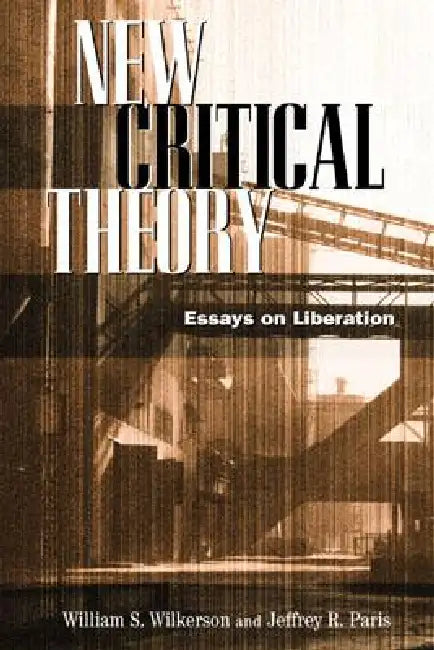 New Critical Theory (English, William S. Wilkerson | Jeffrey Paris)