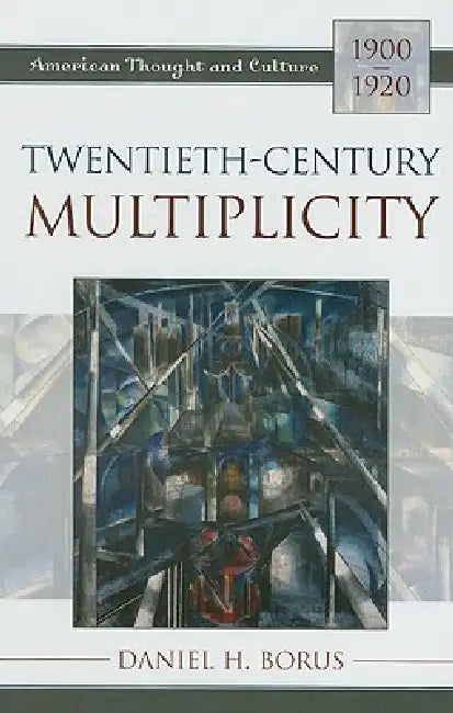 Twentieth-Century Multiplicity (English, Daniel H. Borus)