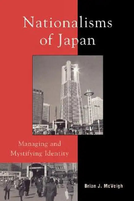 Nationalisms of Japan (English, Brian J. McVeigh)