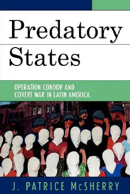 Predatory States (English, J. Patrice McSherry)