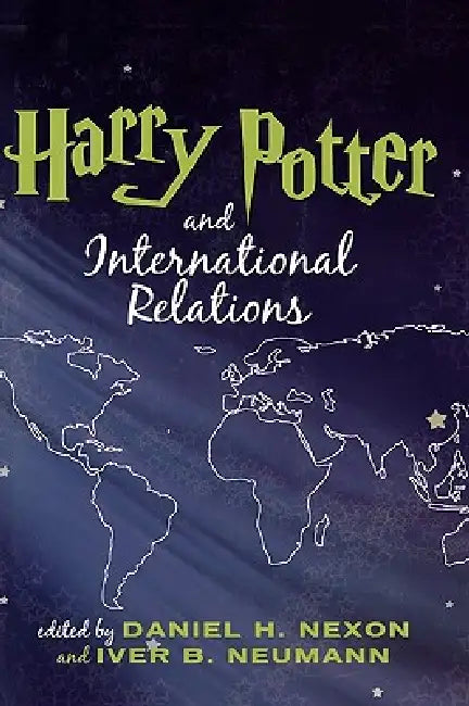 Harry Potter and International Relations (English, Daniel H. Nexon | Iver B. Neumann | Brian Folker)