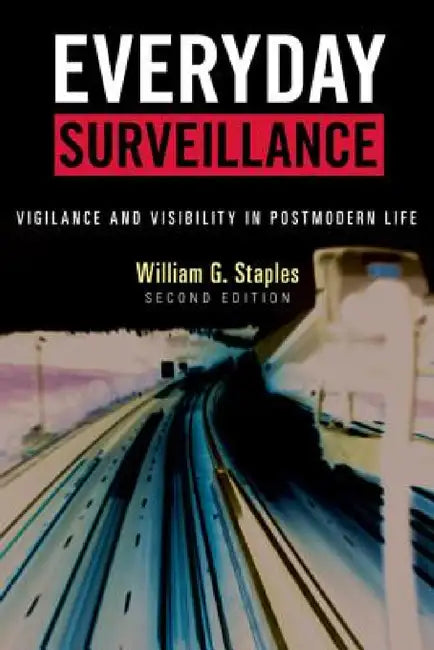 Everyday Surveillance (English, William G. Staples)