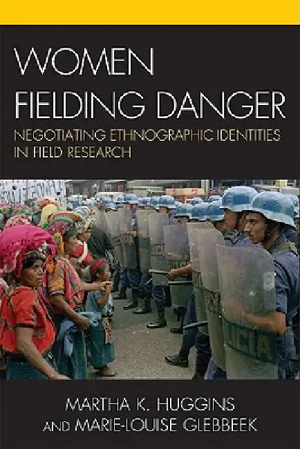 Women Fielding Danger (English, Martha K. Huggins | Marie-Louise Glebbeek)