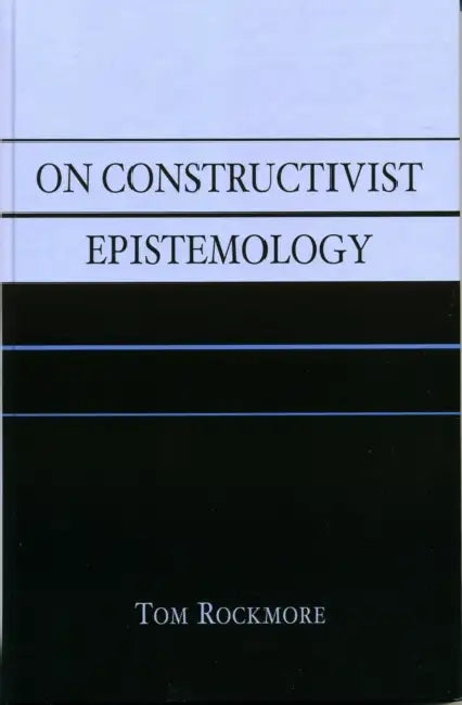 On Constructivist Epistemology (English, Tom Rockmore)