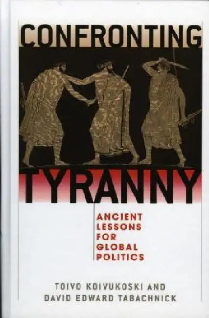 Confronting Tyranny (English, Toivo Koivukoski | David Tabachnick | Ronald Beiner)