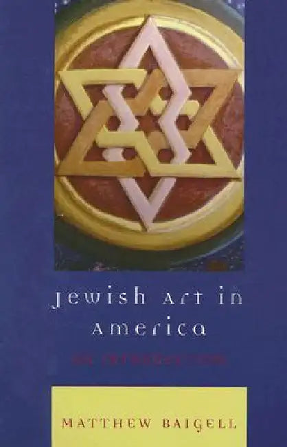 Jewish Art in America (English, Matthew Baigell)