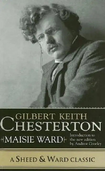 Gilbert Keith Chesterton (English, Maisie Ward)