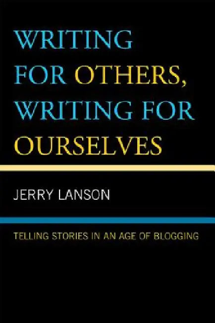 Writing for Others, Writing for Ourselves (English, Jerry Lanson)