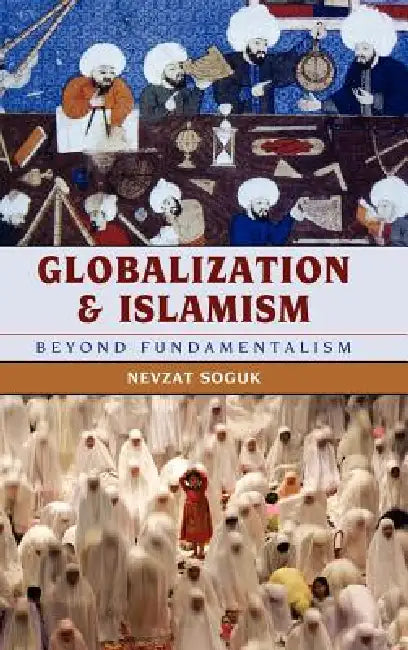 Globalization and Islamism (English, Nevzat Soguk)