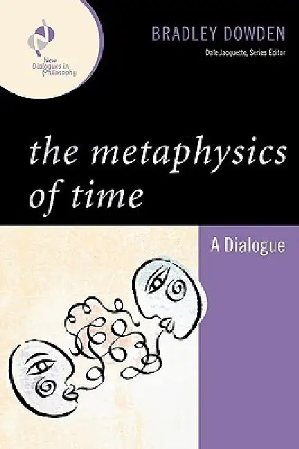 Metaphysics of Time (English, Bradley Dowden)