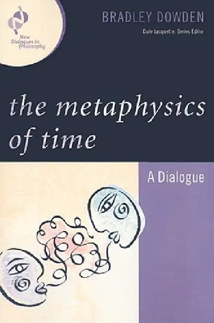 Metaphysics of Time (English, Bradley Dowden)