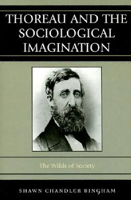 Thoreau and the Sociological Imagination (English, Shawn Chandler Bingham)