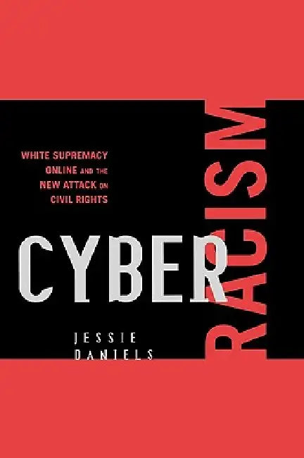 Cyber Racism (English, Jessie Daniels)