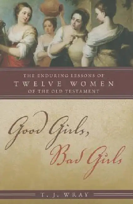 Good Girls, Bad Girls (English, T. J. Wray)