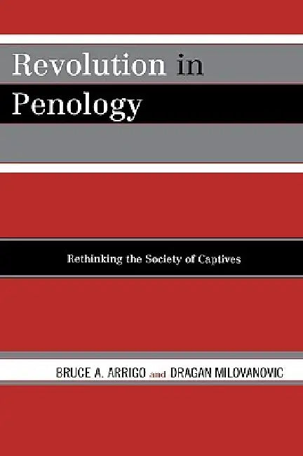 Revolution in Penology (English, Bruce A. Arrigo | Dragan Milovanovic)