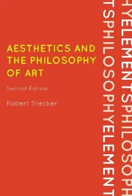 Aesthetics and the Philosophy of Art (English, Robert Stecker)