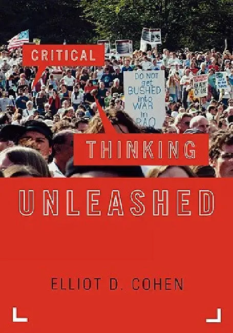 Critical Thinking Unleashed (English, Elliot D. Cohen)