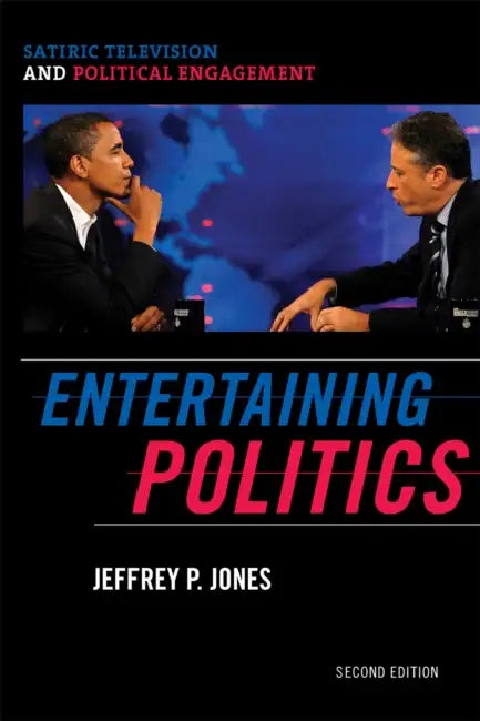 Entertaining Politics (English, Jeffrey P. Jones)