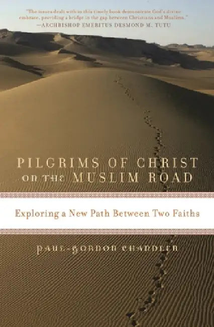 Pilgrims of Christ on the Muslim Road (English, Paul-Gordon Chandler)