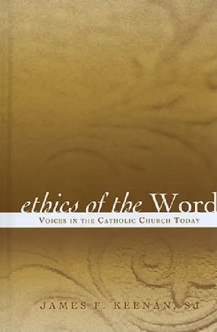 Ethics of the Word (English, Sj James F. Keenan)