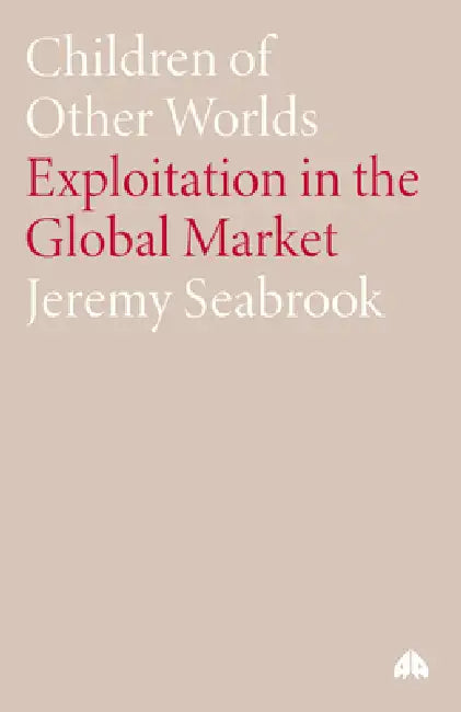 Children of Other Worlds (English, Jeremy Seabrook)