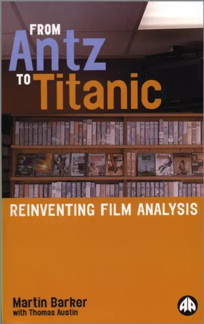 From Antz to Titanic (English, Martin Barker | Thomas Austin)