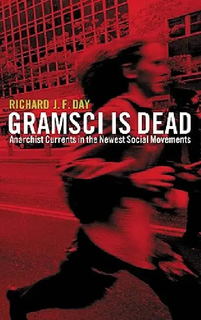 Gramsci is Dead (English, Richard J. F. Day)
