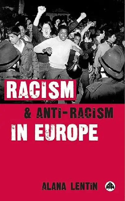 Racism and Anti-Racism in Europe (English, Alana Lentin)