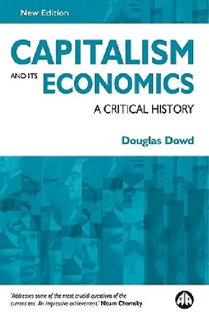 Capitalism and Its Economics (English, Douglas Dowd)