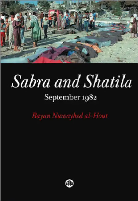 Sabra and Shatila (English, Bayan Nuwayhed Al-Hout)