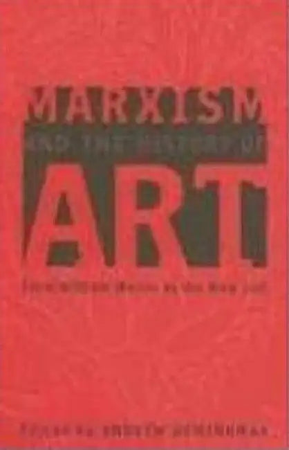 Marxism And The History Of Art (English, Andrew Hemingway)