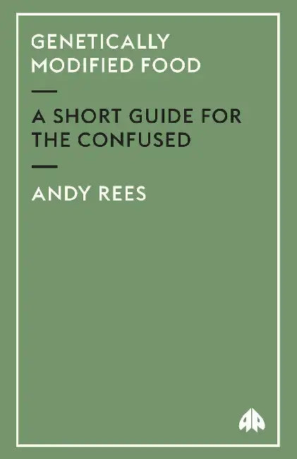 Genetically Modified Food (English, Andy Rees)