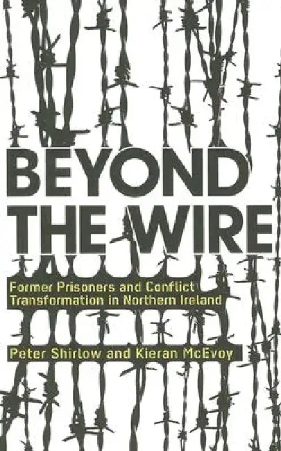 Beyond the Wire (English, Peter Shirlow | Kieran McEvoy)