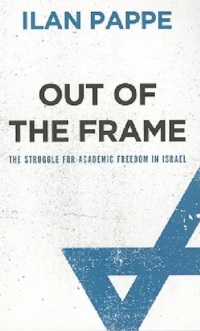 Out of the Frame (English, Ilan Pappé)