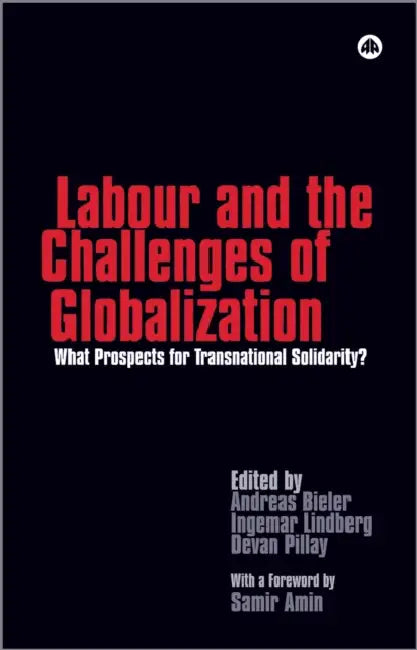 Labour And The Challenges Of Globalization (English, Andreas Bieler | Lindberg Ingemar | Devan Pillay)